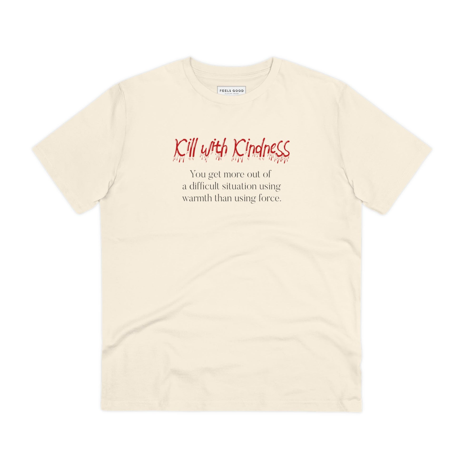 Quotes 'Kill With Kindness' Organic Cotton T-shirt - Eco Tshirt