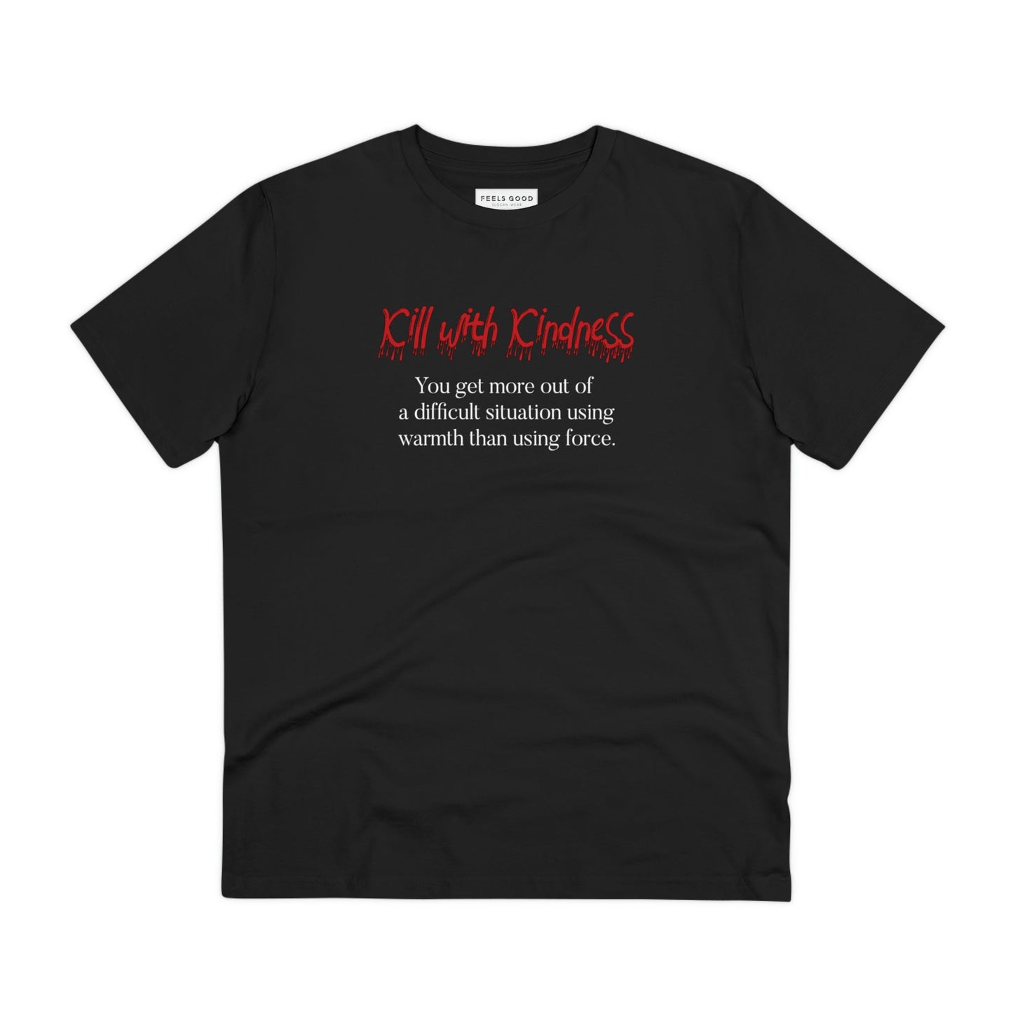 Quotes 'Kill With Kindness' Organic Cotton T-shirt - Eco Tshirt