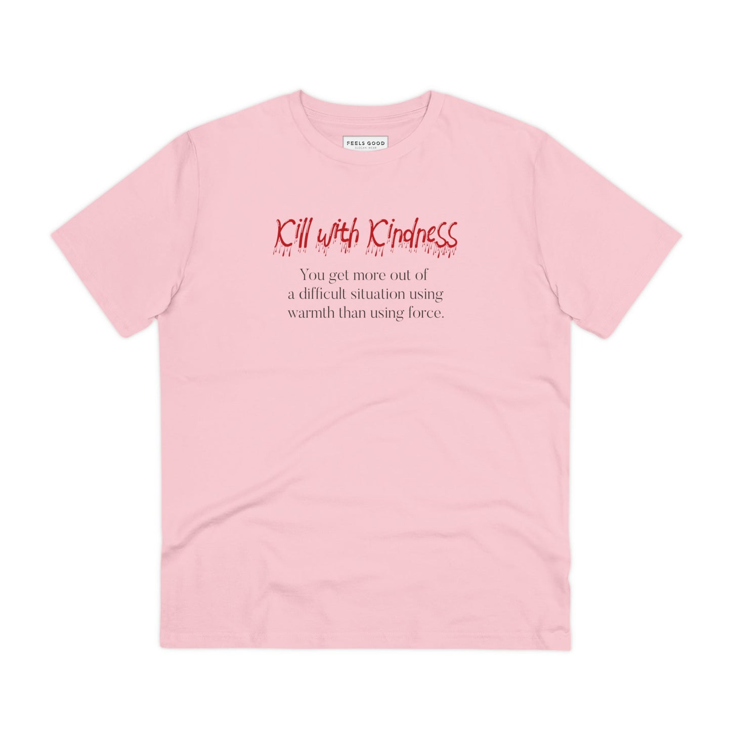 Quotes 'Kill With Kindness' Organic Cotton T-shirt - Eco Tshirt