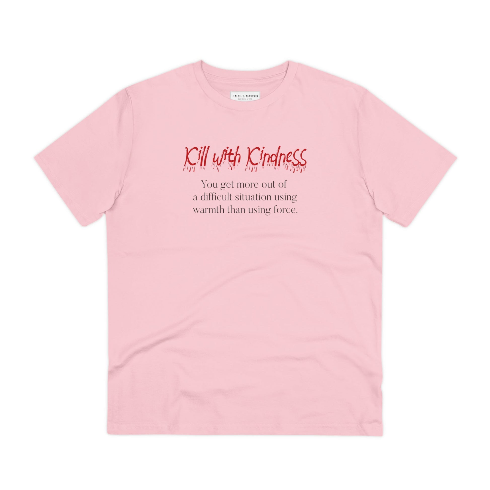 Quotes 'Kill With Kindness' Organic Cotton T-shirt - Eco Tshirt