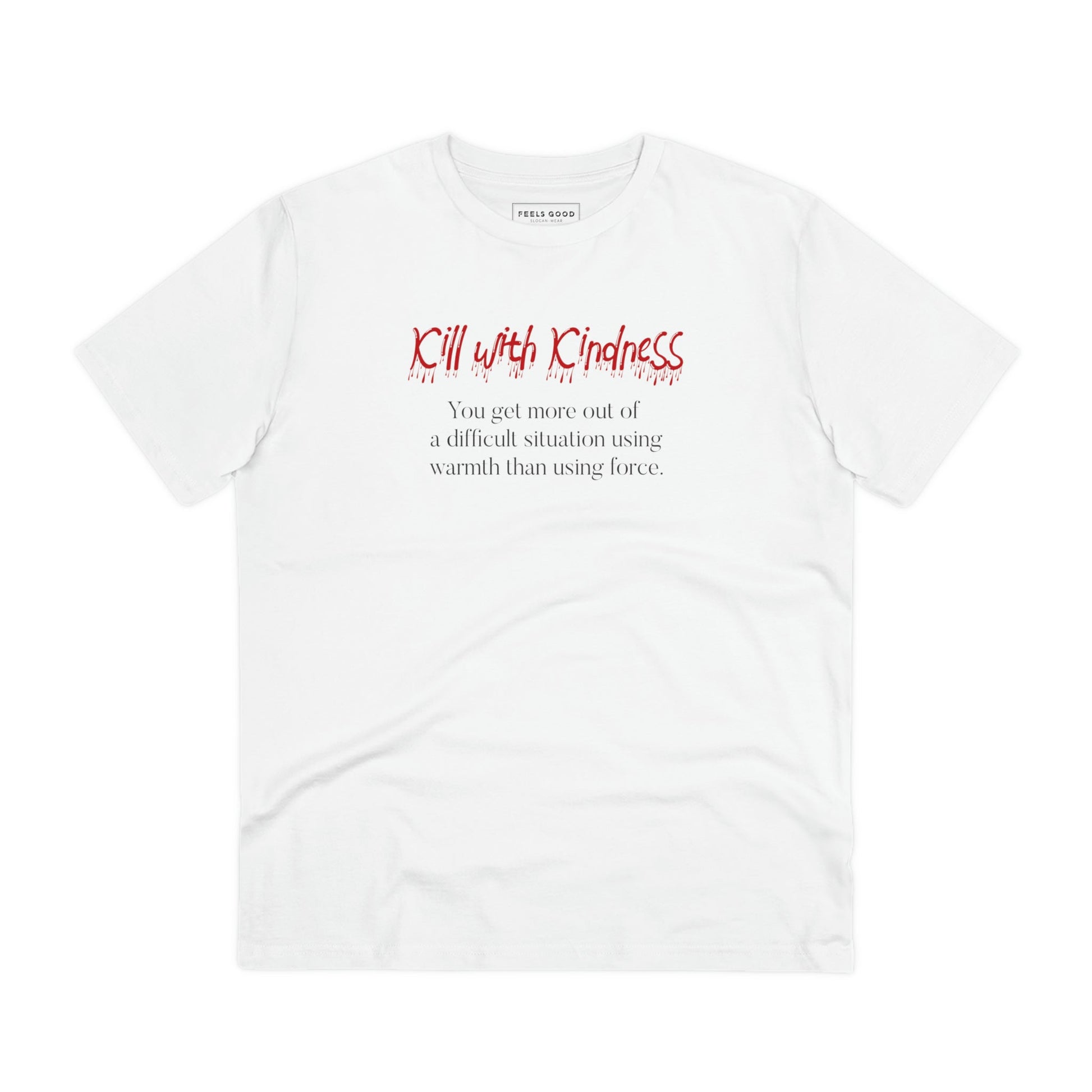 Quotes 'Kill With Kindness' Organic Cotton T-shirt - Eco Tshirt