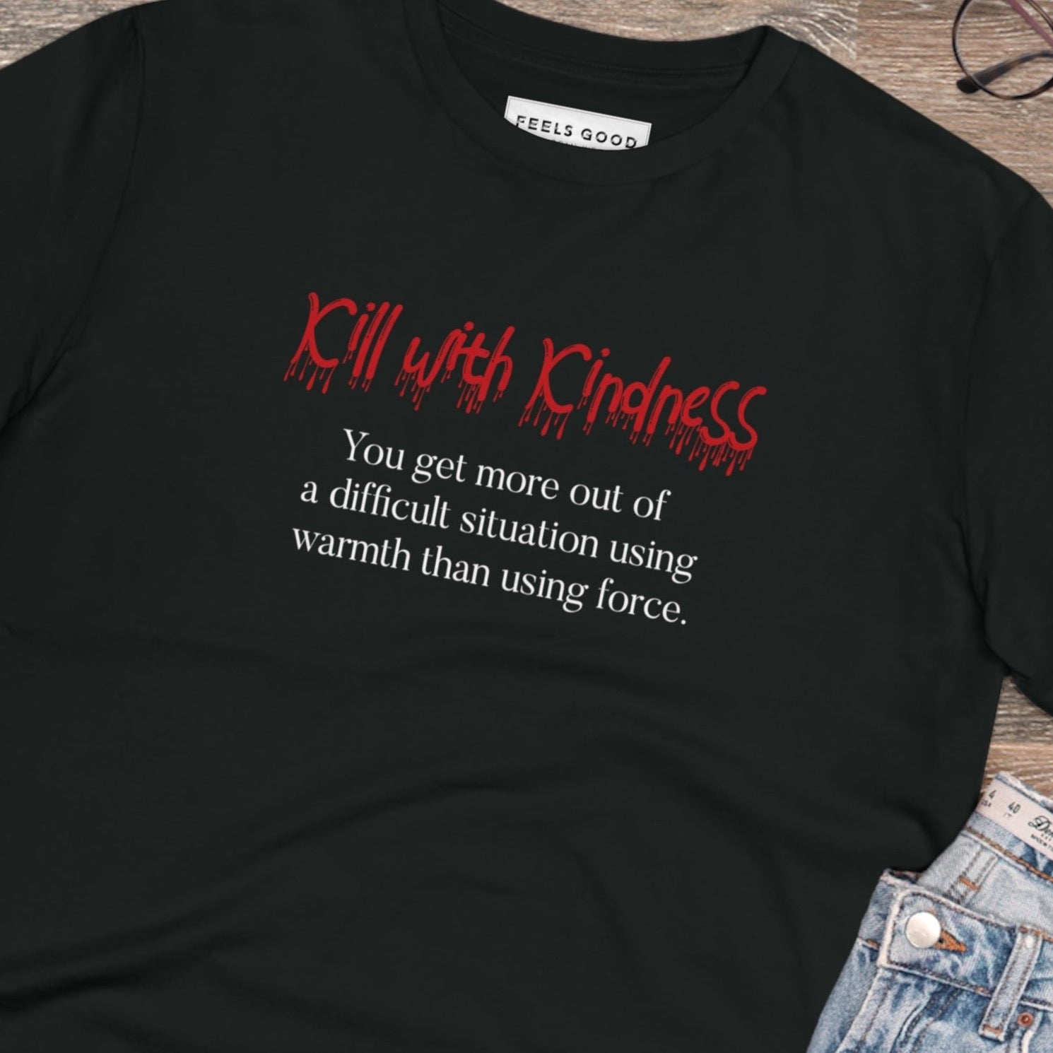 Quotes 'Kill With Kindness' Organic Cotton T-shirt - Eco Tshirt