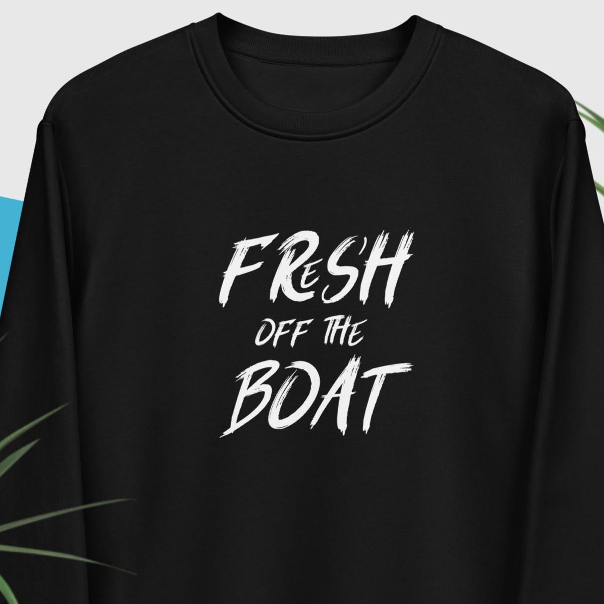 Urban 'Fresh Off The Boat' Organic Cotton Sweatshirt - Fun Sweatshirt