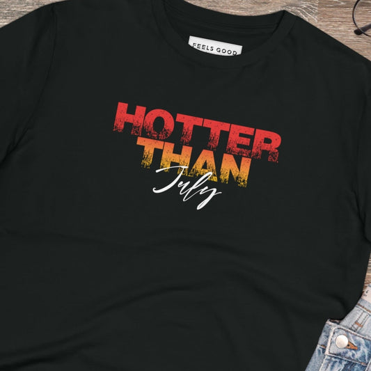 Urban 'Hotter Than July' Organic Cotton T-shirt - Hotter Than July Tshirt