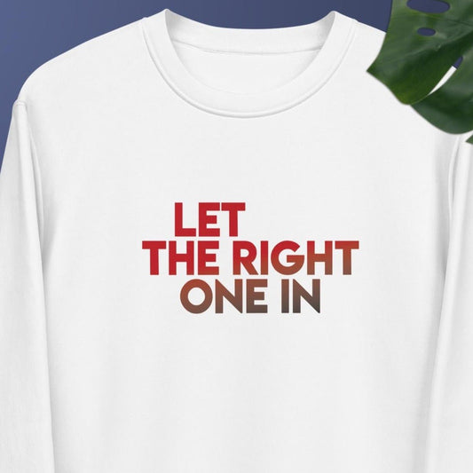 Urban 'Let The Right One In' Organic Cotton Sweatshirt - Let The Right One In
